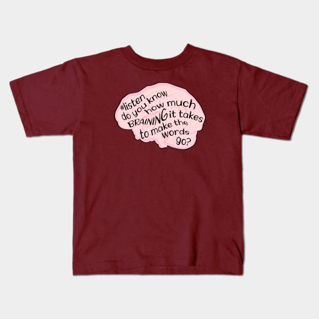 Braining Kids T-Shirt by LadyCaro1